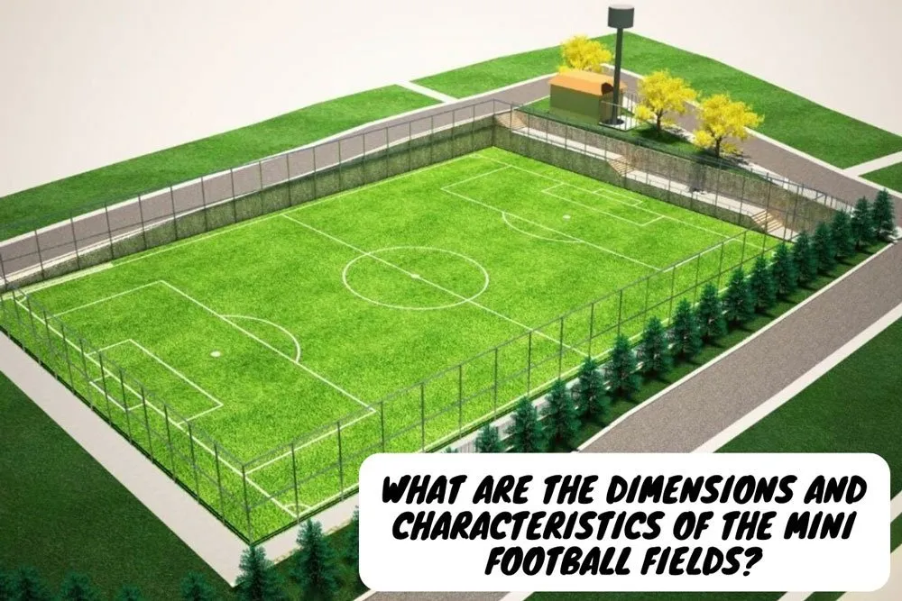 What Are The Dimensions And Sizes Of The Mini Football Fields Ekip Sport